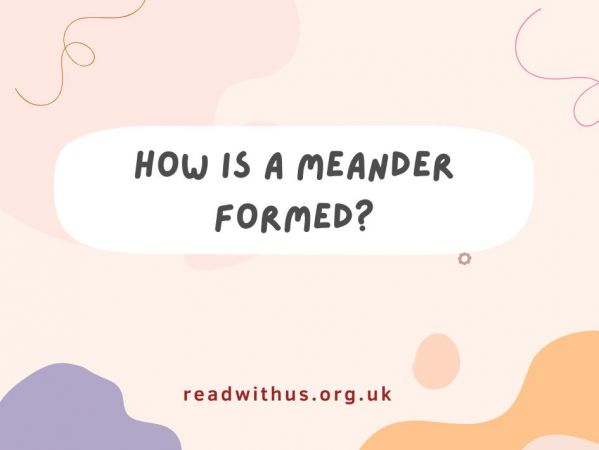 How Is A Meander Formed?